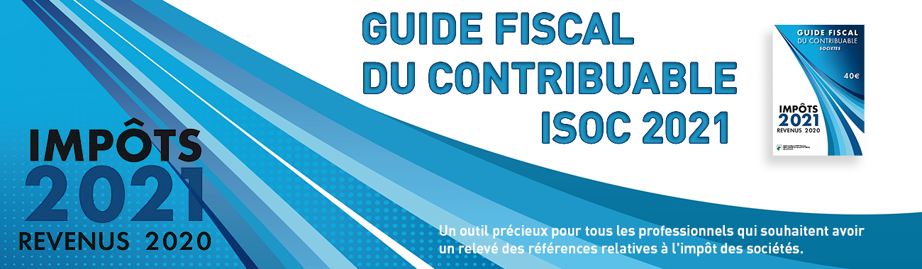 Le Guide fiscal du contribuable ISOC 2021